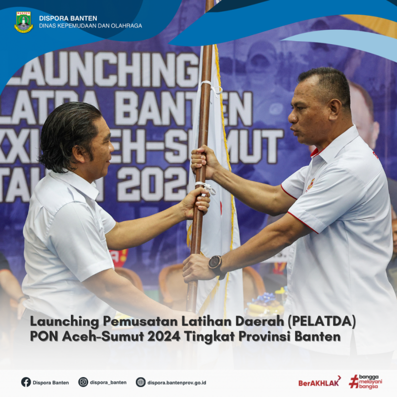 Launching Pemusatan Latihan Daerah (PELATDA) PON Aceh-Sumut 2024 Tingkat Provinsi Banten